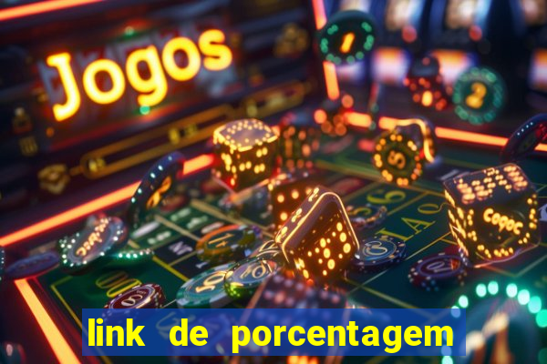 link de porcentagem dos jogos slots